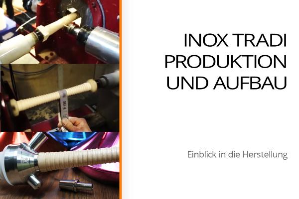INOX Tradi - Produktion und Aufbau