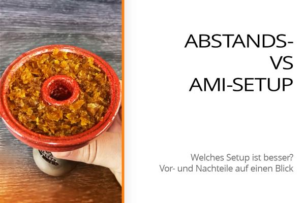 Abstandssetup vs. Ami-Setup