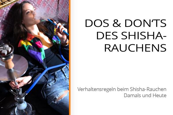DOS and DON’TS des Shisha-Rauchens